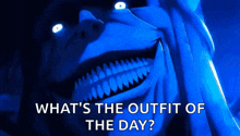 a blue monster with glowing eyes is asking what 's the outfit of the day ?