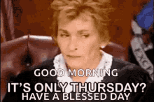 Its Only Thursday Judge Judy GIF - Its Only Thursday Judge Judy GIFs