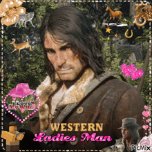 a picture of a man with the words western ladies man