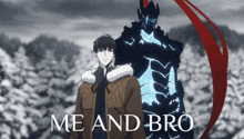 a poster that says me and bro with a man and a monster