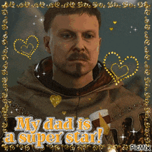 a picture of a man with the words my dad is a super star on it