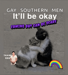 a poster that says gay southern men it 'll be okay coming out can be scary thank god you are gay