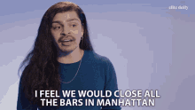 I Feel We Would Close All The Bars In Manhattan Bustle GIF - I Feel We Would Close All The Bars In Manhattan Bustle Party GIFs