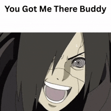 a picture of a cartoon character with the words you got me there buddy below it