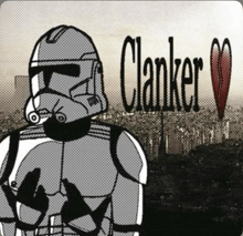 a black and white drawing of a storm trooper with the name clanker written above him