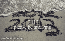 2013 Please Be Amazing GIF - 2013 Please Be Amazing Quote GIFs