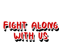 a sign that says fight along with us