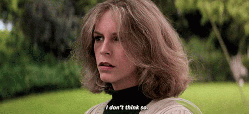 Halloween Jamie Lee Curtis GIF - Halloween Jamie Lee Curtis I Dont Think So  - Discover & Share GIFs