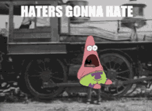 Patrick Train GIF - Patrick Train Haters Gonna Hate GIFs