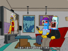 two cartoon characters are sitting on a couch and one of them is saying gay gay for pay gay