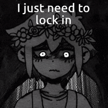 a black and white drawing of a boy with a flower crown on his head and the words i just need to lock in