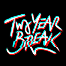 Two Year Break Tyb GIF - Two Year Break Tyb GIFs