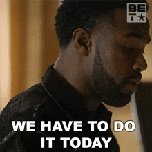We Have To Do It Today Taj Jordan GIF - We Have To Do It Today Taj Jordan Kingdom Business GIFs