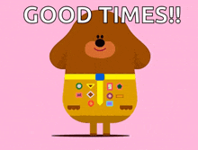 a cartoon character with the words good times written on it
