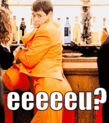 a man in an orange suit is standing in front of a bar with the words " eeeeeu " written on it