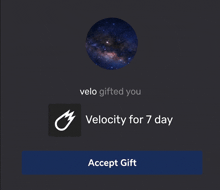 a screen that says velo gifted you velocity for 7 day and accept gift