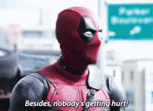 Deadpool Nobodys Getting Hurt GIF - Deadpool Nobodys Getting Hurt GIFs