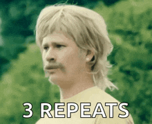 a man with a mullet and a mustache says " 3 repeats "