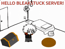 a black and white drawing of a room with the words " hello bleakstuck server "