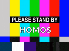 a sign that says " please stand by homos " on it