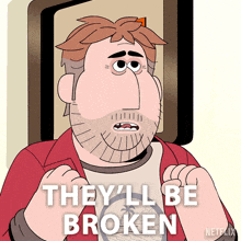 They'Ll Be Broken Eric GIF - They'Ll Be Broken Eric Carol & The End Of The World GIFs