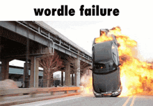 a picture of a car on fire with the words wordle failure under it