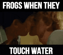 frogs when they touch water is a meme about frogs kissing each other .