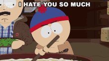 I Hate You So Much Stan Marsh GIF - I Hate You So Much Stan Marsh Randy Marsh GIFs