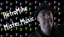 a man wearing a hat with the words retro mike mister music written above him