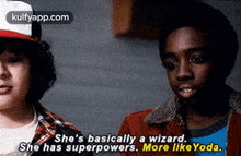 She'S Basically A Wizard.She Has Superpowers. More Like Yoda..Gif GIF - She'S Basically A Wizard.She Has Superpowers. More Like Yoda. Stranger Things Hindi GIFs