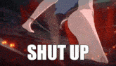 a picture of a woman 's feet with the words shut up in white letters