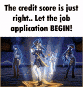 the credit score is just right ... let the job application begin
