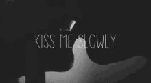 kiss me slowly couple kiss