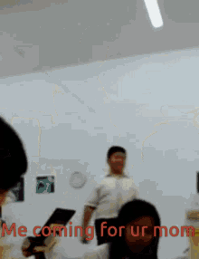 a blurry picture of a man with the words me coming for ur mom on the bottom