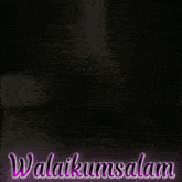 a black and white photo with the words waalaikumsalam written in pink