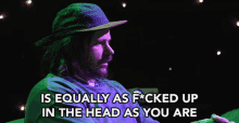 Is Equally As Fucked Up In The Head As You Are Saint Bodhi GIF - Is Equally As Fucked Up In The Head As You Are Saint Bodhi Flower Child GIFs