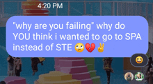 a text message that says " why are you failing "