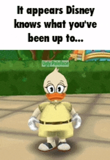 a cartoon duck is standing on a sidewalk and says it appears disney knows what you 've been up to ...