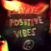 positive vibes good vibes positivity optimism radiate