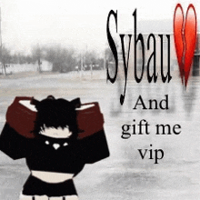 a picture of a girl with a broken heart and the words sybau and gift me vip