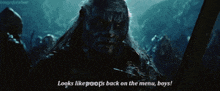 an orc says " looks like poops back on the menu boys " in a movie scene