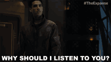 Why Should I Listen To You Filip Inaros GIF - Why Should I Listen To You Filip Inaros The Expanse GIFs