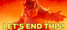 Mario Movie Bowser GIF - Mario Movie Bowser Lets End This GIFs