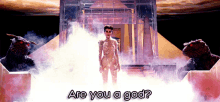Are You A God Standing GIF - Are You A God Standing GIFs