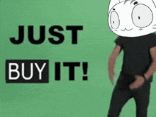 a cartoon character with a cat head says just buy it