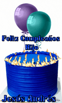 a blue birthday cake with flames and balloons that says feliz cumpleanos hijo
