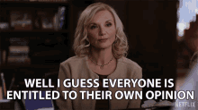 Well I Guess Everyone Is Entitled To Their Own Opinion Muriel GIF - Well I Guess Everyone Is Entitled To Their Own Opinion Muriel Virgin River GIFs