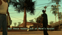 gta gta sa grand theft auto grand theft auto san andreas gta one liners get these fuckers out of moms house
