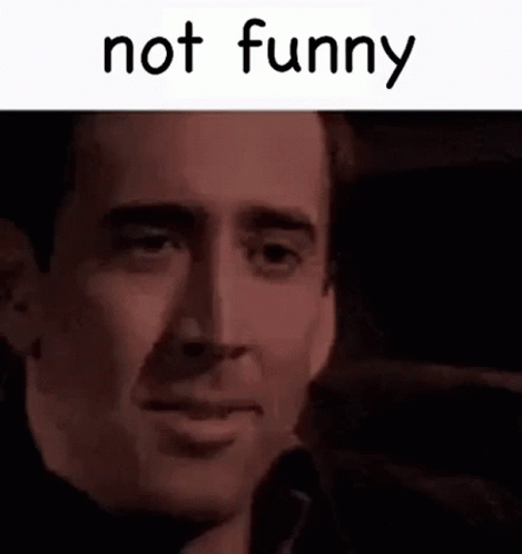 Not Funny GIFs