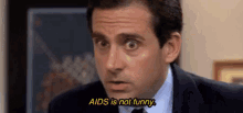 Aids Is Not Funny GIF - The Office Steve Carell Michael Scott GIFs